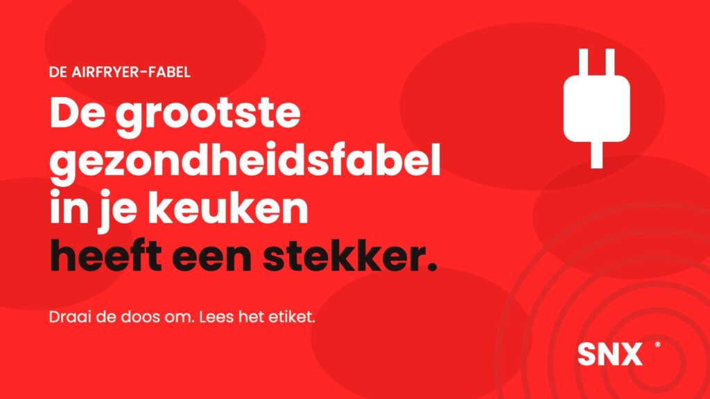 De grootste gezondheidsfabel in je keuken heeft een stekker – SNX blog over de airfryer-fabel